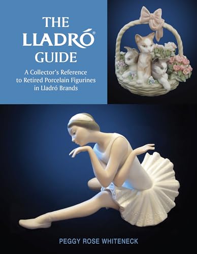  The Lladró Guide: A Collector\'s Reference to Retired Porcelain Figurines in Lladró Brands