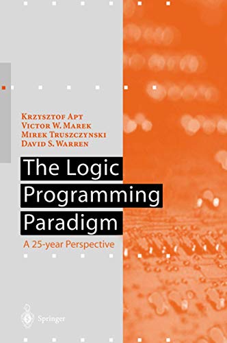 The Logic Programming Paradigm: A 25 Year Perspective (Artificial Intelligence)