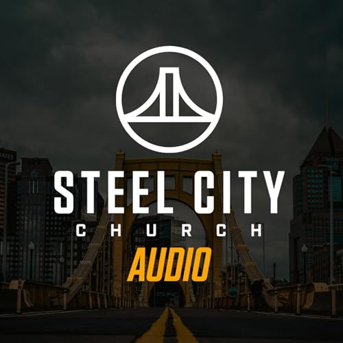 The Steel City Church Podcast Por The Steel City Church arte de portada