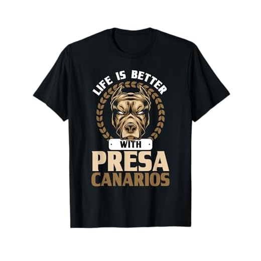 Life is Better with Presa Canarios Presa Canario T-Shirt