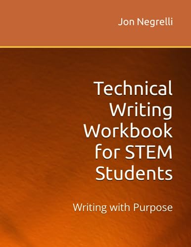 Technical Writing Workbook for STEM Students: Writing with Purpose