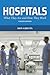 Hospitals: What They Are And How They Work (Griffin, Hospitals)