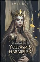 Yozlasmis Harabeler;Aynalar Çagi 6256943449 Book Cover