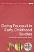 Doing Foucault in Early Childhood Studies: Applying Post-Structural Ideas (Contesting Early Childhood)