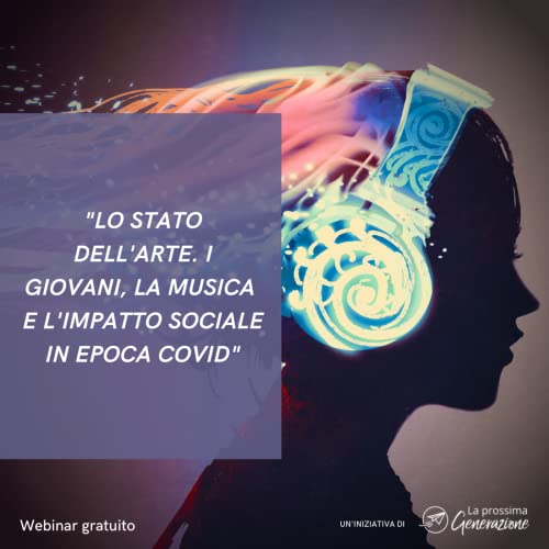 Episode 2: Lo stato dell'arte. I giovani, la musica e l'impatto sociale in epoca Covid copertina