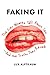 Produktbild Faking It: The Lies Women Tell about Sex--And the Truths They Reveal