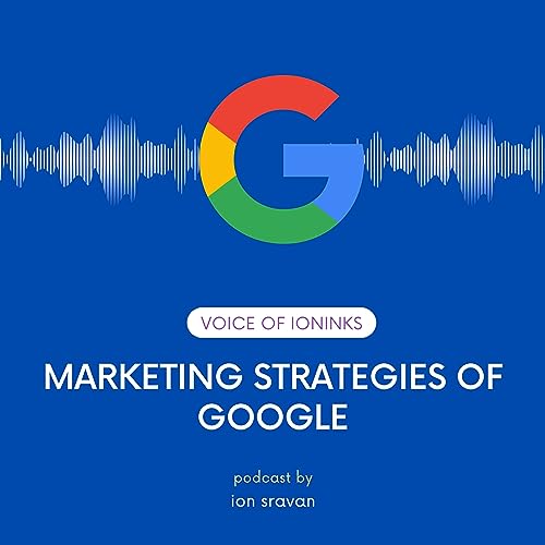 Google marketing strategies by ion sravan | Voice of ioninks | IONINKS