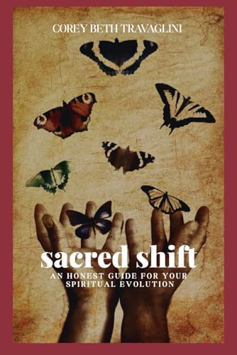 Sacred Shift: An Honest Guide For Your Spiritual Evolution