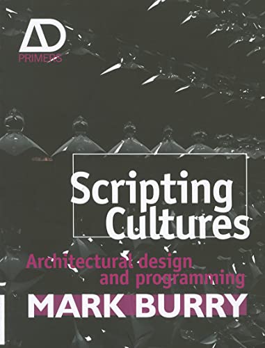 Scripting Cultures: Architectural Design and Programming (Architectural Design Primer) view 2
