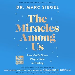 The Miracles Among Us Audiobook By Dr. Marc Siegel cover art
