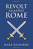Revolt Against Rome (Tribune Valerius and Centurion Marcellus)
