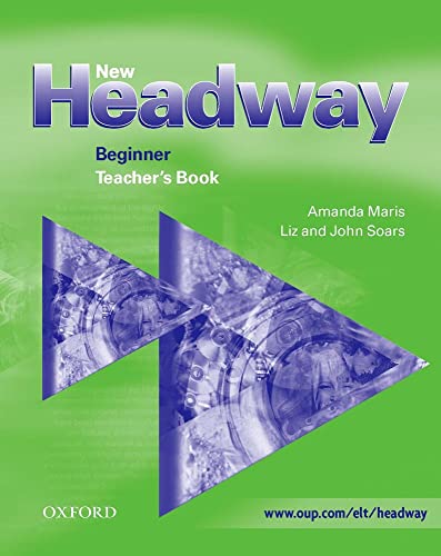  New Headway: Beginner: Teacher\'s Book