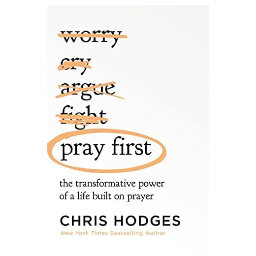 Pray First: The Transformative Power of a Life Built on Prayer