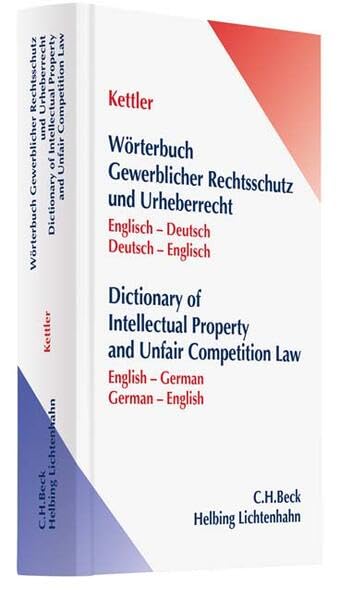 Wörterbuch Gewerblicher Rechtsschutz und Urheberrecht: Englisch - Deutsch / Deutsch - Englisch