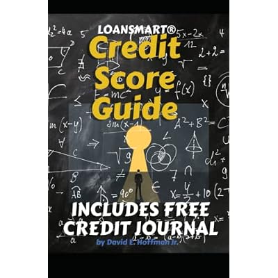 LOANSMART&reg; CREDIT SCORE GUIDE