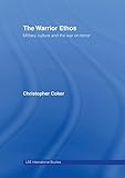 colourlock audi soul  The Warrior Ethos: Military Culture and the War on Terror (Lse International Studies Series)