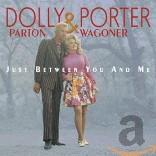 Parton, Dolly & Porter Wagoner : Just Between You & Me