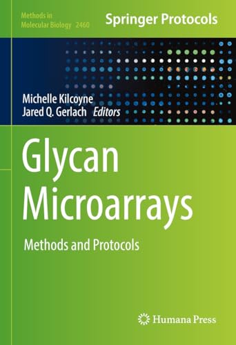 Glycan Microarrays: Methods and Protocols (Methods in Molecular Biology Book 2460) (English Edition)