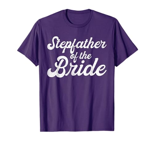 Stepfather Of The Bride Shirt, Stepdaughter Bachelorette T-Shirt