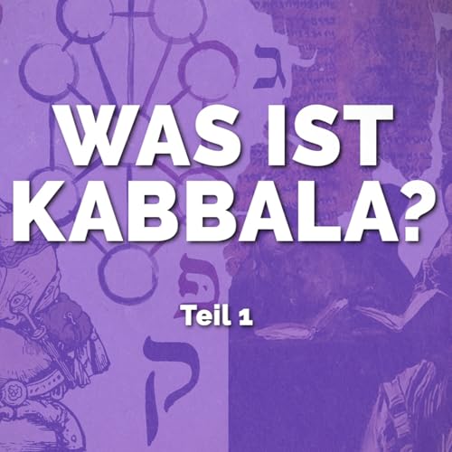 Kabbala f&uuml;r Einsteiger: Sefirot, Zohar und ein Mystiker beim Papst