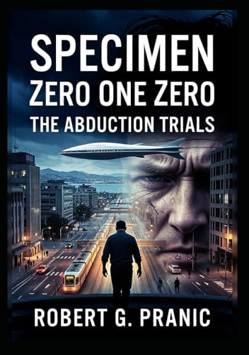  Specimen Zero One Zero: The Abduction Trials