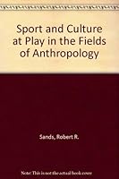 Sport and Culture at Play in the Fields of Anthropology 0536021260 Book Cover