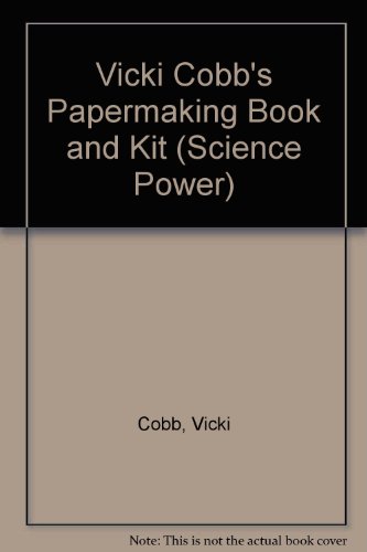 Vicki Cobb's Papermaking Book and Kit (Science ... 0694004677 Book Cover