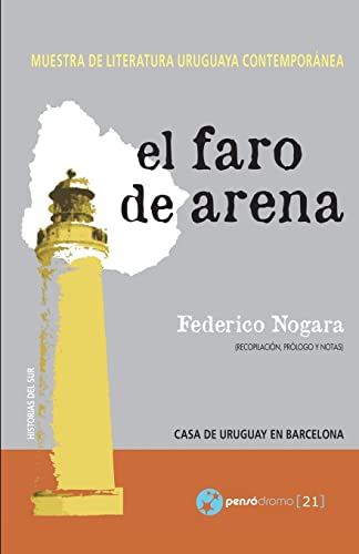 El faro de arena: Muestra de literatura uruguaya contemporánea (Spanish Edition)