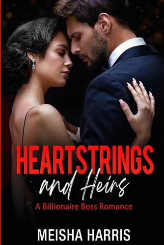 HeartStrings and Heirs: A Billionaire Boss Romance