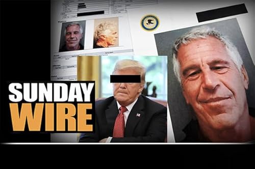 SUNDAY WIRE: EP 581 'How Epstein Files Are Imperilling US-Israeli Power'
