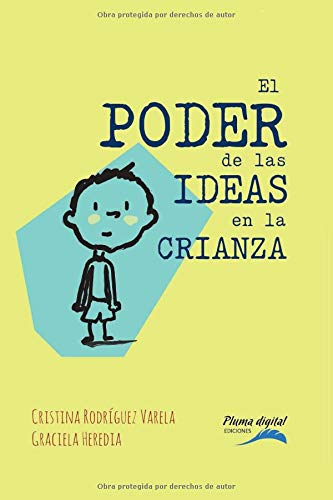 El poder de las ideas en la crianza (Spanish Edition)