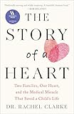 The Story of a Heart: Two Families, One Heart, and the Medical Miracle that Saved a Child's Life