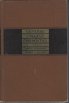 Hardcover General college chemistry: [by] Leon B. Richardson [and] Andrew J. Scarlett Book
