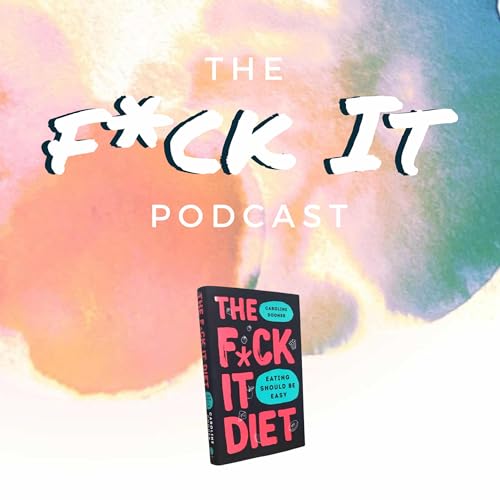 The F*ck It Podcast Podcast Por Caroline Dooner arte de portada