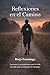 Reflexiones en el Camino (Spanish Edition)