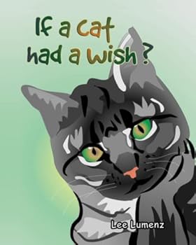 Paperback If A Cat Had A Wish (Loads of Fun for Child's Imagination) Book