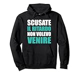 scritta divertente simpatica uomo donna scusate il ritardo felpa con cappuccio