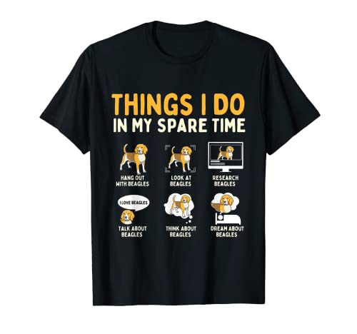 Things I Do In My Spare Time - Beagle Dog Owner Animal Lover T-Shirt