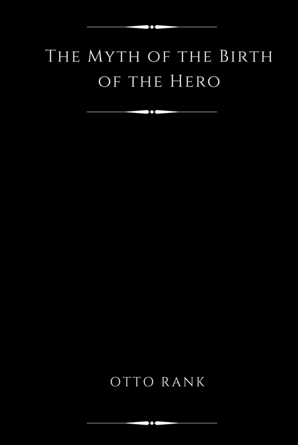 The Myth of the Birth of the Hero (Illustrated): A Psychological Interpretation of Mythology