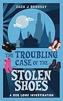 The Troubling Case of the Stolen Shoes 191649384X Book Cover
