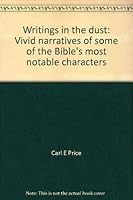 Writings in the dust: Vivid narratives of some of the Bible's most notable characters 0835804747 Book Cover