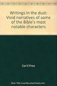 Paperback Writings in the dust: Vivid narratives of some of the Bible's most notable characters Book
