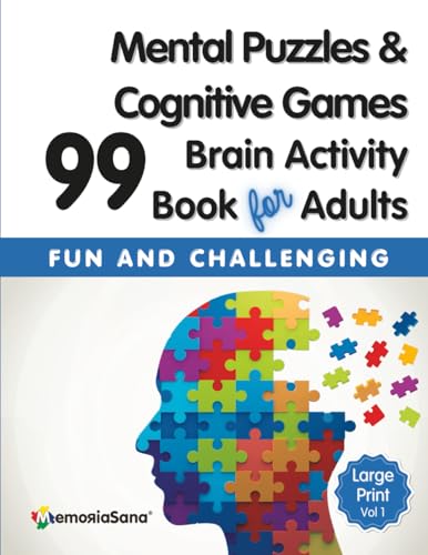 Brain Activity Book for Adults with a Variety of Mental Puzzles &amp; Cognitive Games: 99 Fun and Challenging Exercises to Improve Memory and Keep Your Brain Strong – Large Print, Vol 1