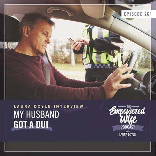 261: My Husband Got a DUI [Interview] Podcast Por  arte de portada