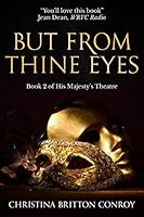 But From Thine Eyes: Scintillating historical drama set in an Edwardian English theatre 1549823914 Book Cover