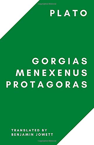 Gorgias, Menexenus, Protagoras