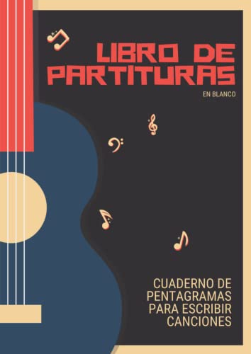 Libro de partituras en blanco: Cuaderno de pentagramas para escribir canciones para niños, niñas y adultos A4 Libro de partituras en blanco: Cuaderno de pentagramas para escribir canciones para niños, niñas y adultos A4
