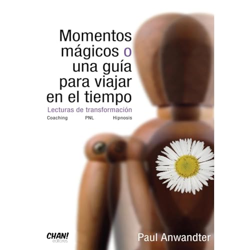 Momentos m&aacute;gicos o una gu&iacute;a para viajar en el tiempo Audiolibro Por Paul Anwandter arte de portada