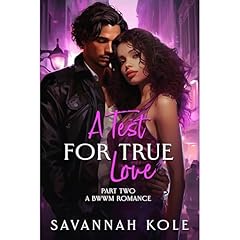 A Test for True Love Audiobook By Ardent Artist Books, Savannah Kole cover art
