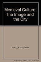 Medieval Culture; the Image and the City B000OKWSO2 Book Cover